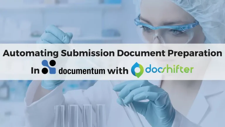 Automating-submission-document-preparation-in-OpenText-Documentum-with-DocShifter