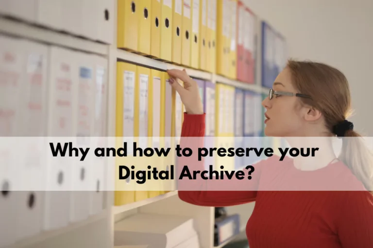 why-and-how-to-preserve-your-digital-archive